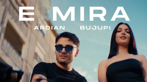 Ardian Bujupi – E MIRA (Official Musicvideo)