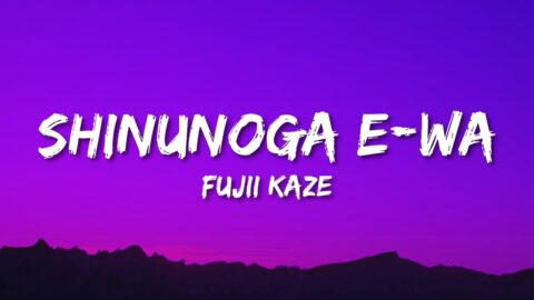 Fujii Kaze – Shinunoga E-Wa (Lyrics)